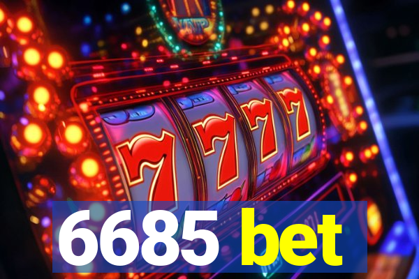 6685 bet